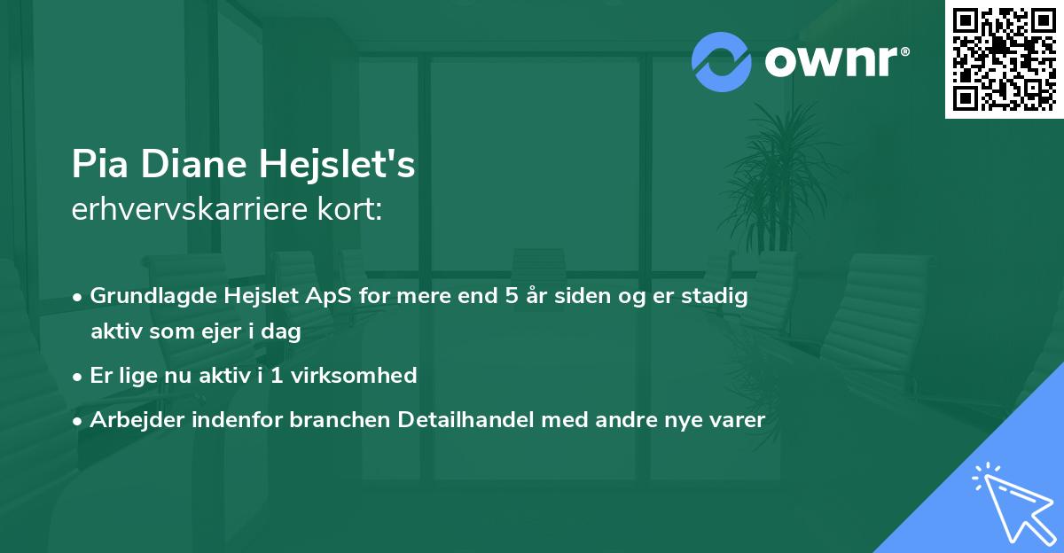 Pia Diane Hejslet's erhvervskarriere kort