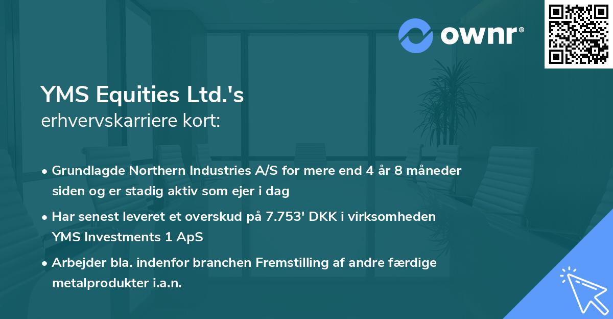 YMS Equities Ltd.'s erhvervskarriere kort