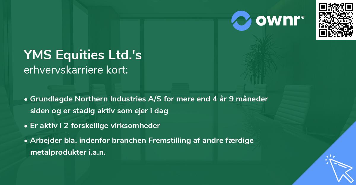 YMS Equities Ltd.'s erhvervskarriere kort