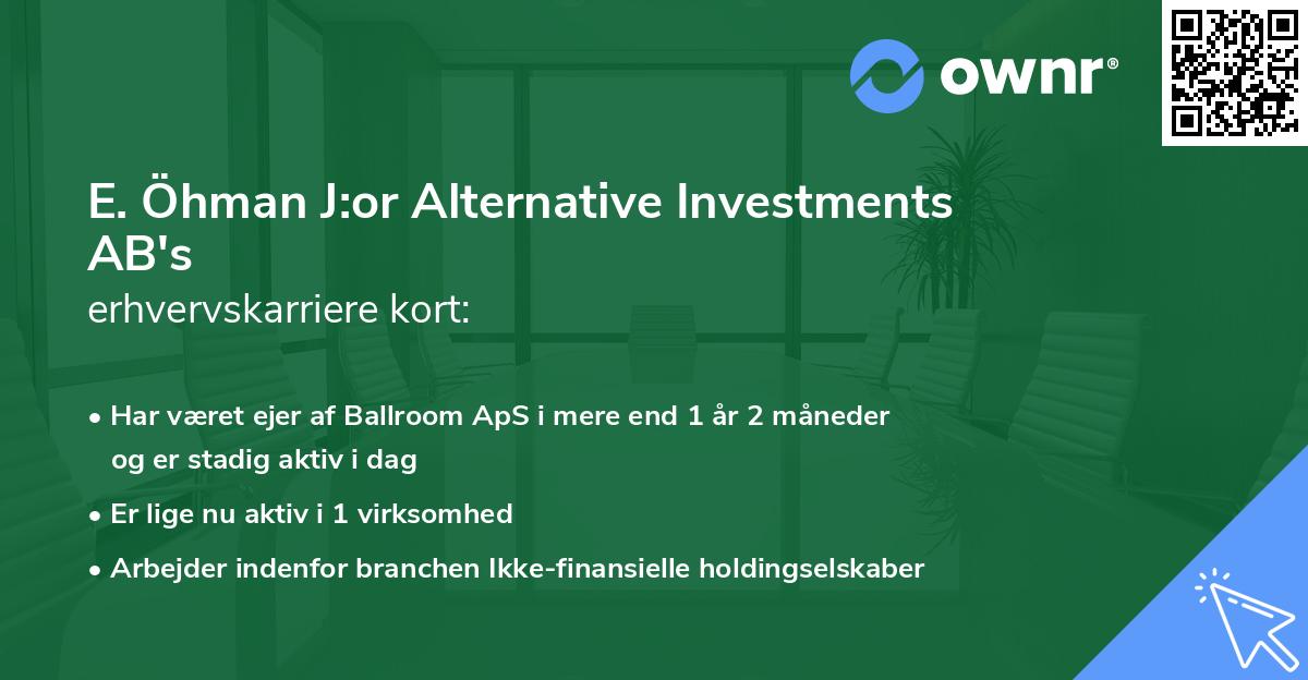 E. Öhman J:or Alternative Investments AB's erhvervskarriere kort