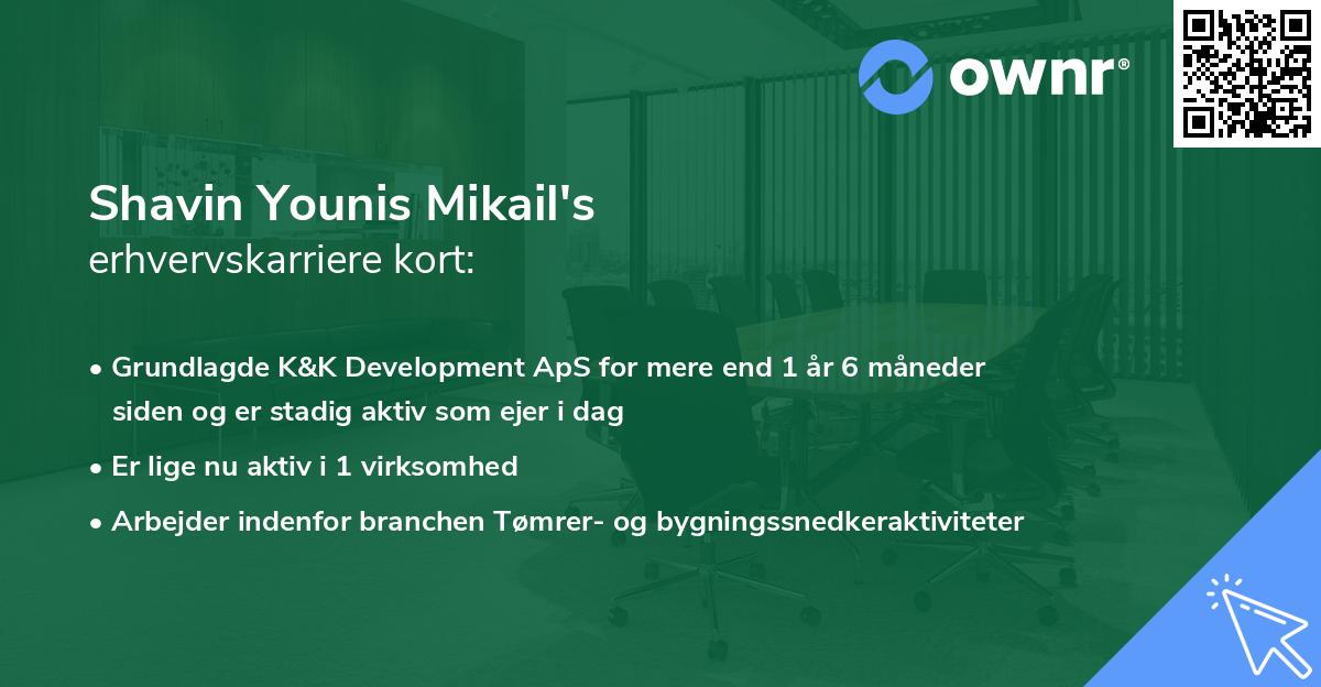 Shavin Younis Mikail's erhvervskarriere kort