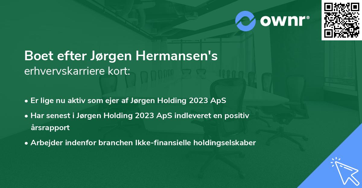 Boet efter Jørgen Hermansen's erhvervskarriere kort