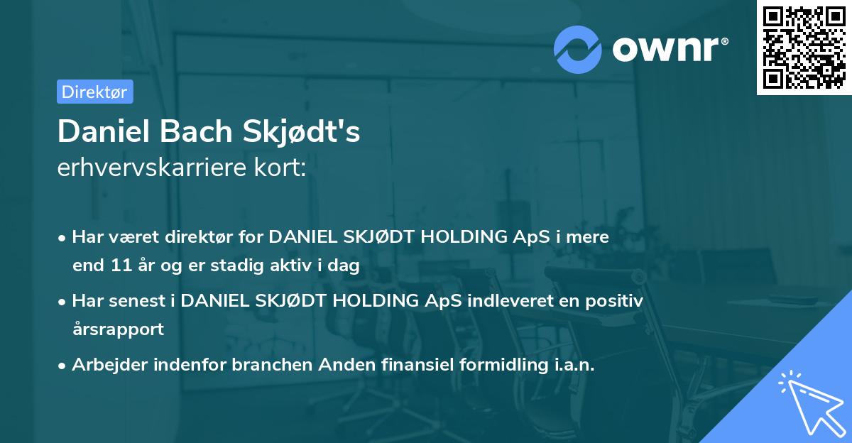 Daniel Bach Skjødt's erhvervskarriere kort