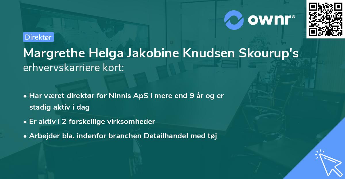 Margrethe Helga Jakobine Knudsen Skourup's erhvervskarriere kort