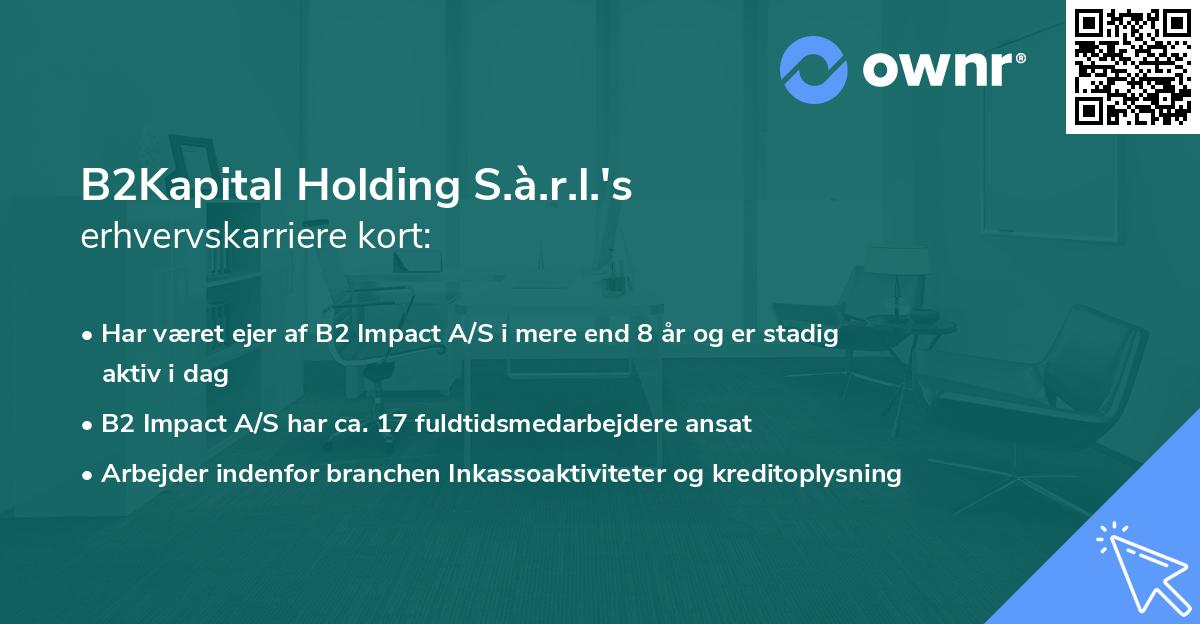B2Kapital Holding S.à.r.l.'s erhvervskarriere kort