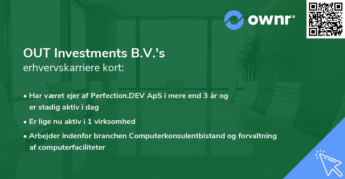 OUT Investments B.V.'s erhvervskarriere kort