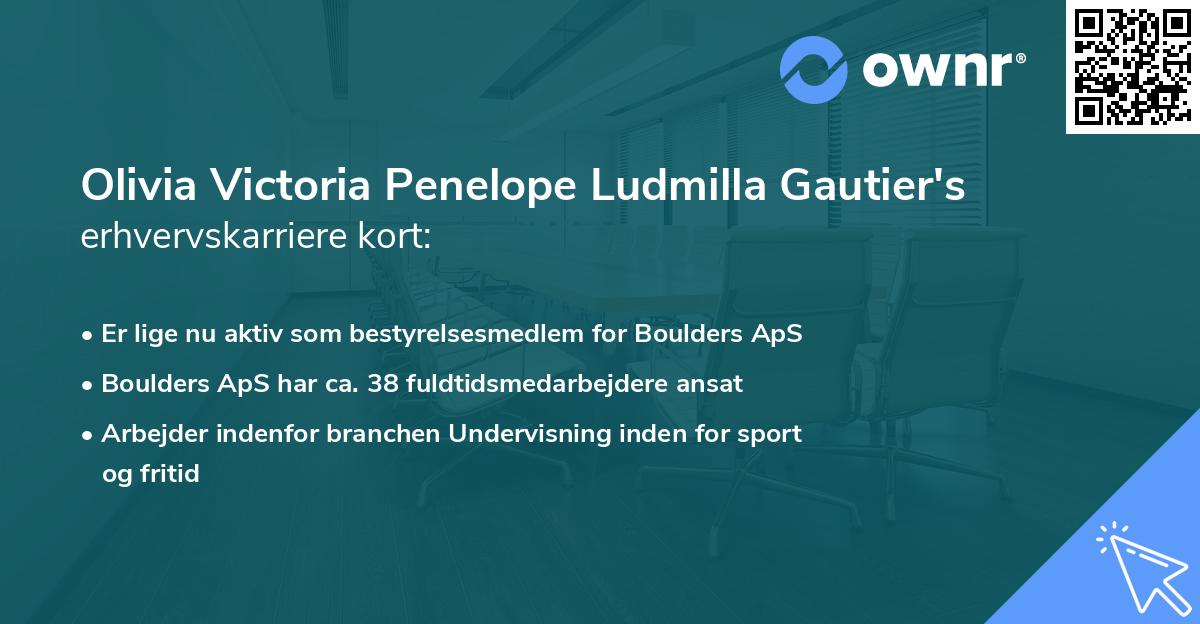 Olivia Victoria Penelope Ludmilla Gautier's erhvervskarriere kort
