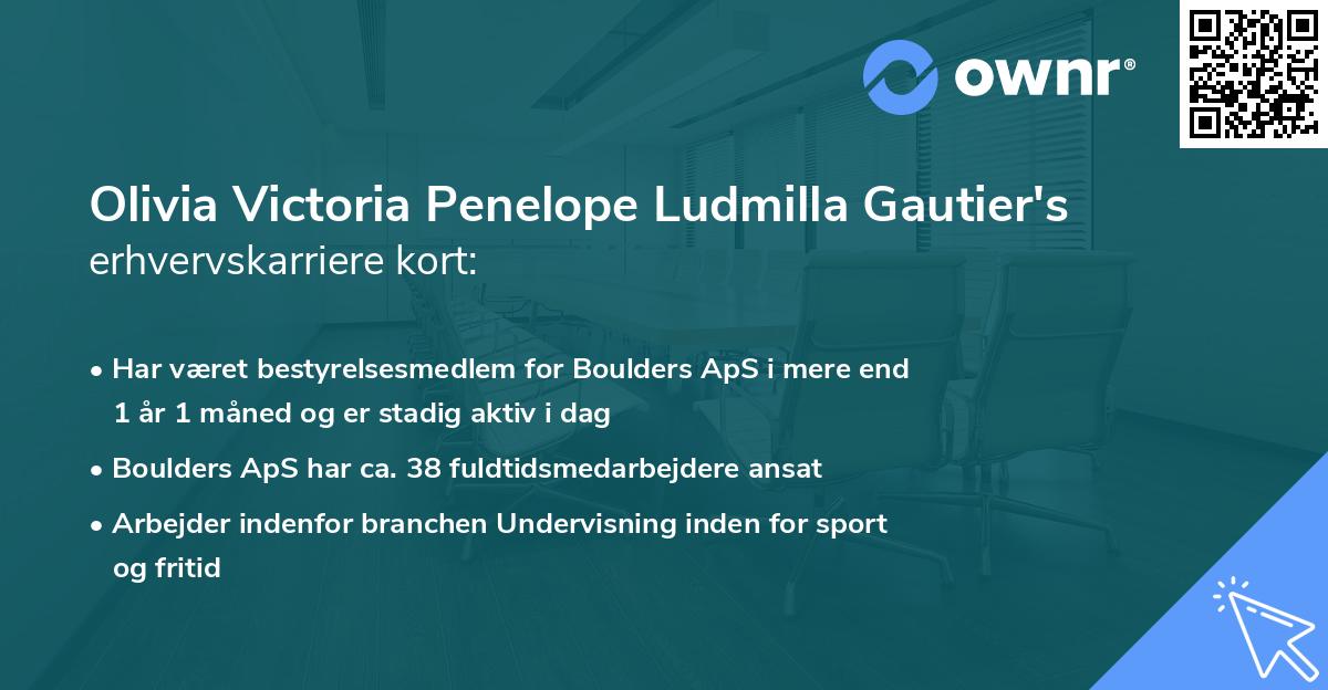 Olivia Victoria Penelope Ludmilla Gautier's erhvervskarriere kort
