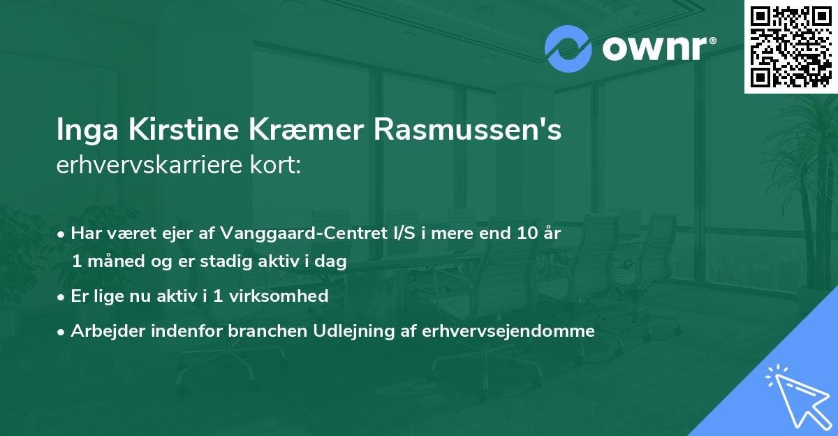 Inga Kirstine Kræmer Rasmussen's erhvervskarriere kort