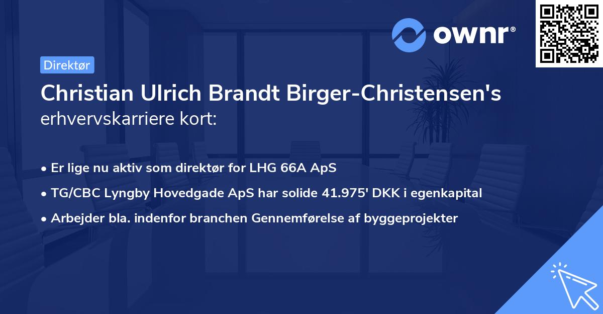 Christian Ulrich Brandt Birger-Christensen's erhvervskarriere kort