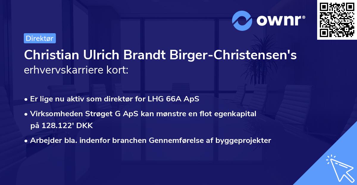 Christian Ulrich Brandt Birger-Christensen's erhvervskarriere kort