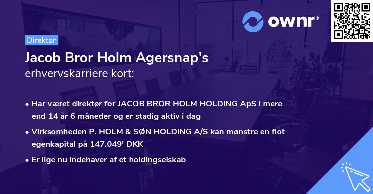 Jacob Bror Holm Agersnap's erhvervskarriere kort