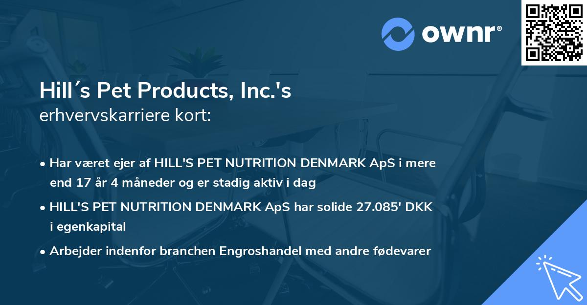 Hill´s Pet Products, Inc.'s erhvervskarriere kort