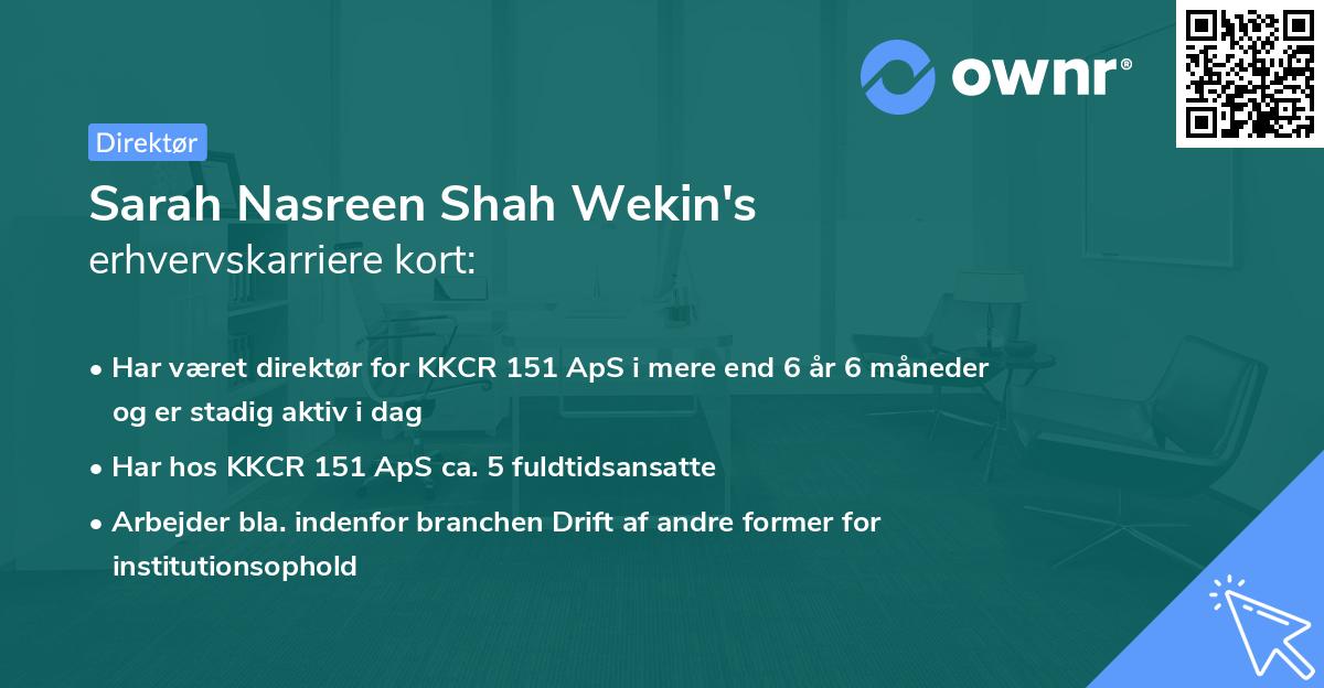 Sarah Nasreen Shah Wekin's erhvervskarriere kort