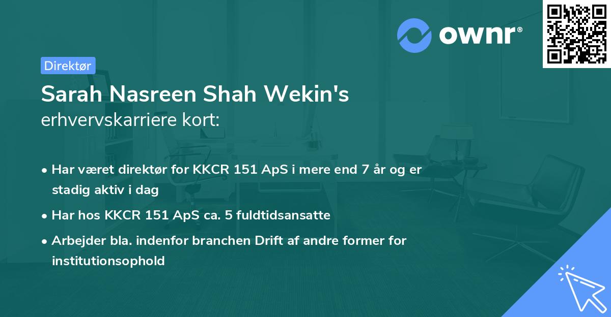 Sarah Nasreen Shah Wekin's erhvervskarriere kort