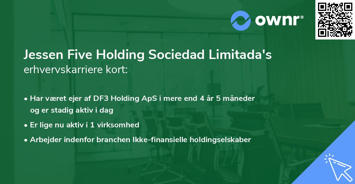 Jessen Five Holding Sociedad Limitada's erhvervskarriere kort