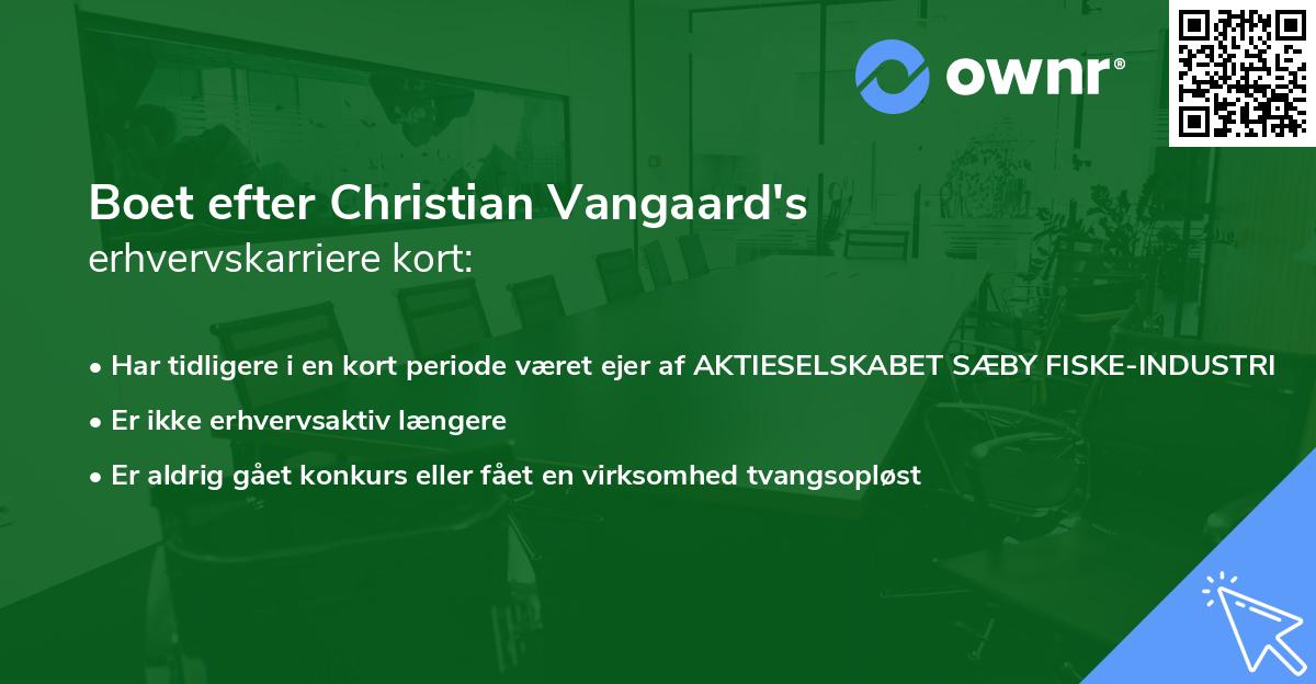 Boet efter Christian Vangaard's erhvervskarriere kort