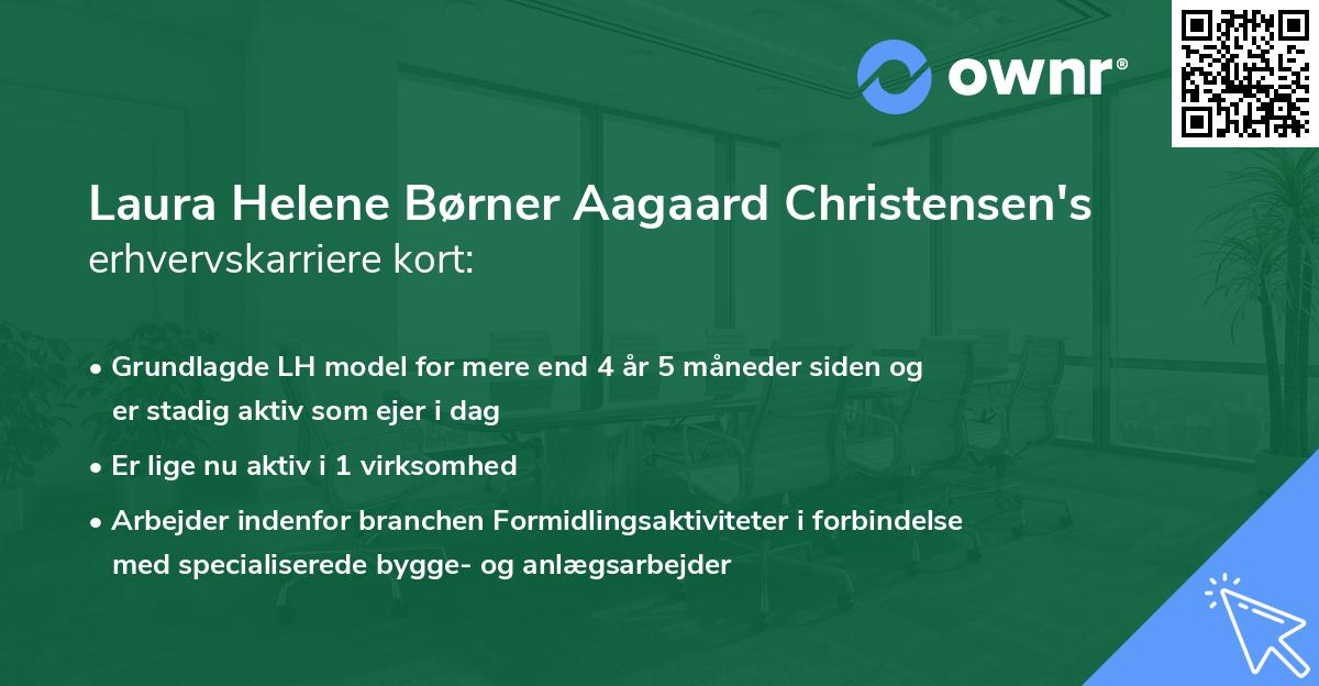 Laura Helene Børner Aagaard Christensen's erhvervskarriere kort