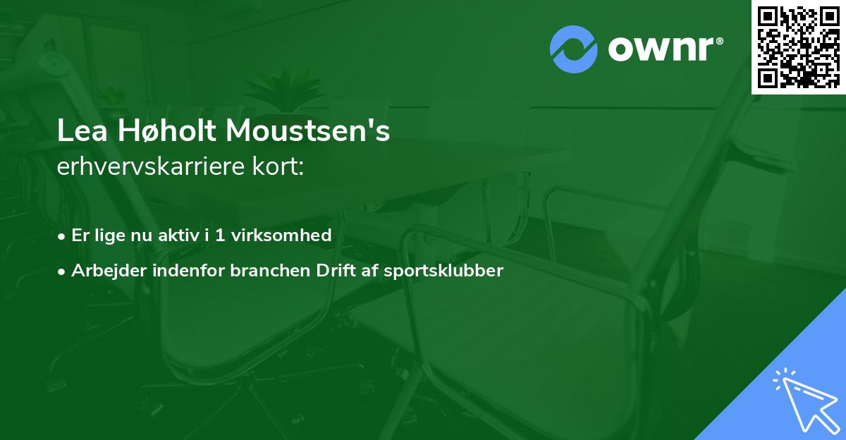 Lea Høholt Moustsen's erhvervskarriere kort