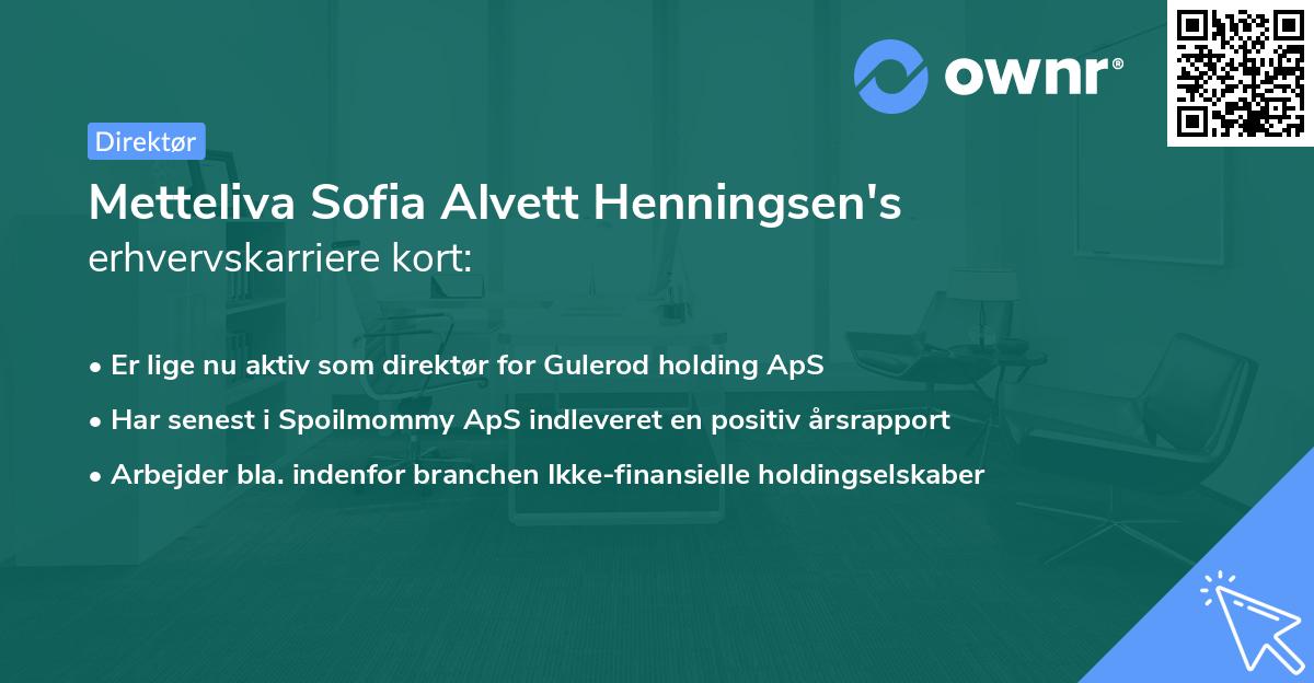 Metteliva Sofia Alvett Henningsen's erhvervskarriere kort