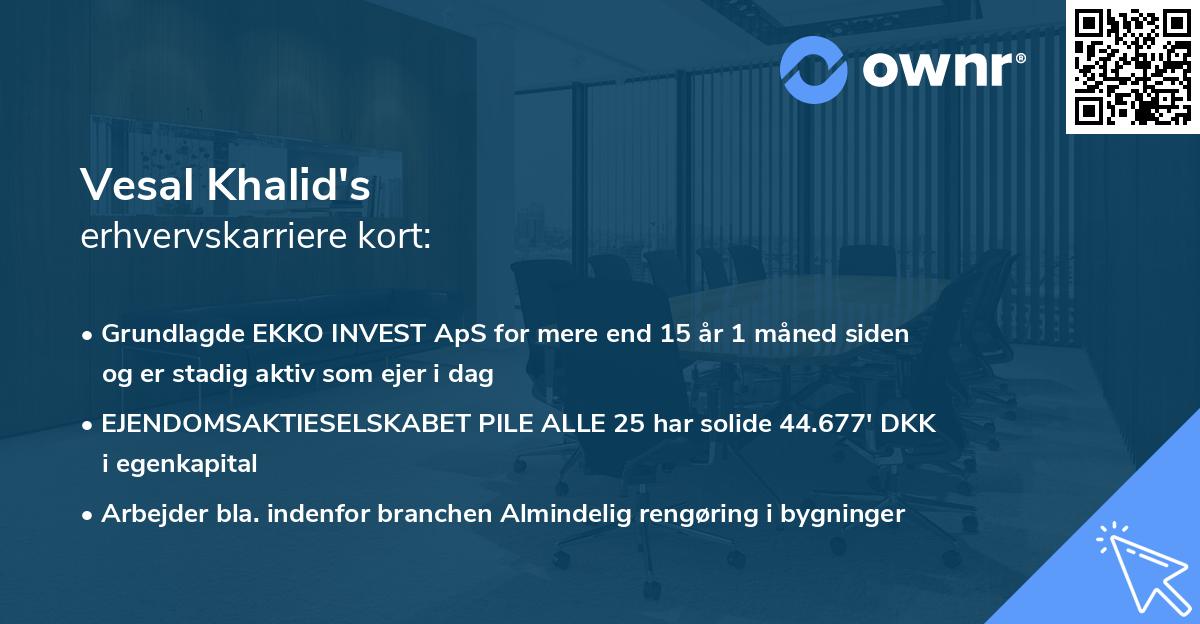 Vesal Khalid's erhvervskarriere kort