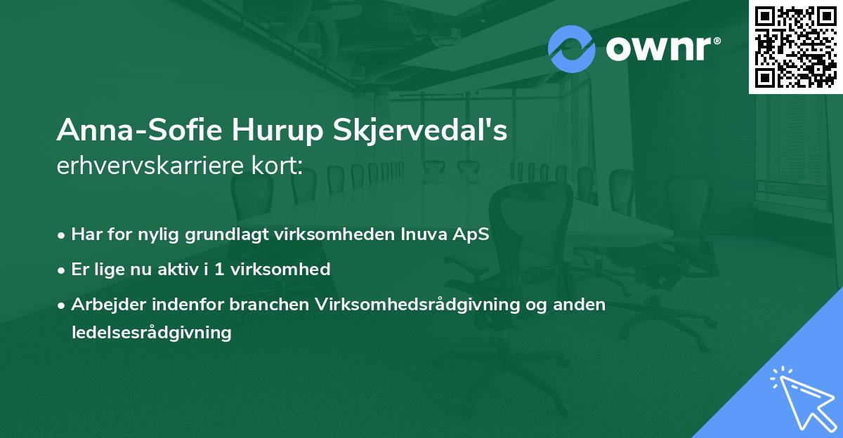 Anna-Sofie Hurup Skjervedal's erhvervskarriere kort