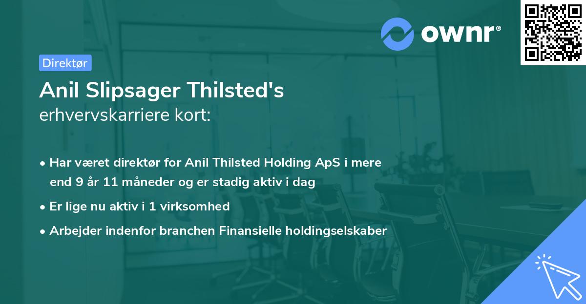 Anil Slipsager Thilsted's erhvervskarriere kort