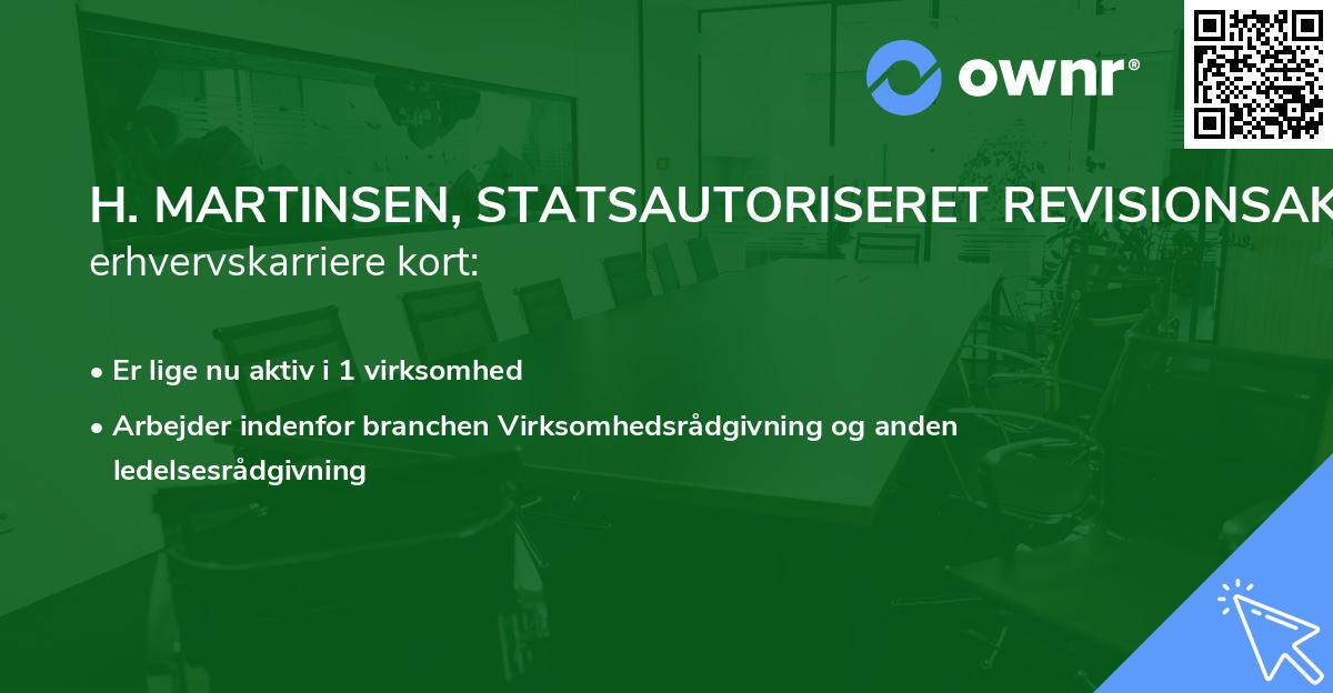 H. MARTINSEN, STATSAUTORISERET REVISIONSAKTIESELSKAB's erhvervskarriere kort
