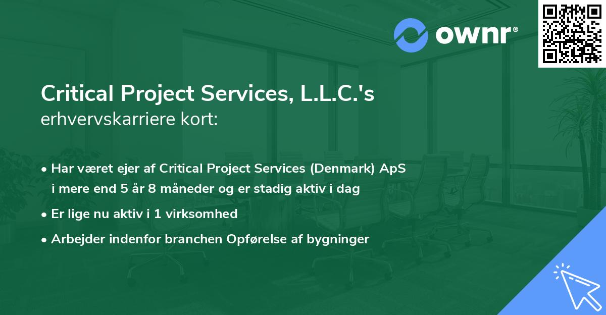 Critical Project Services, L.L.C.'s erhvervskarriere kort