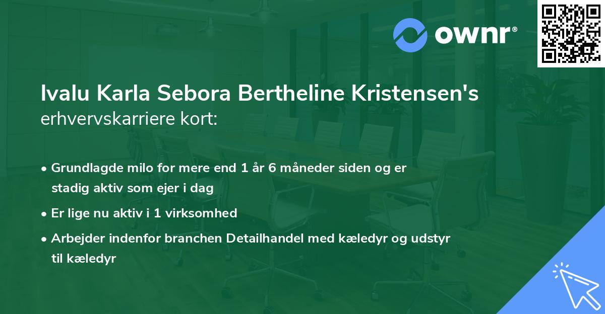 Ivalu Karla Sebora Bertheline Kristensen's erhvervskarriere kort