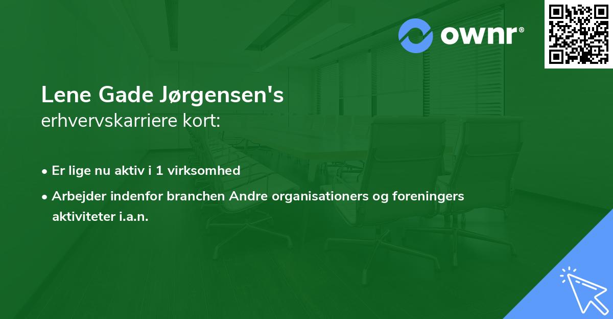 Lene Gade Jørgensen's erhvervskarriere kort