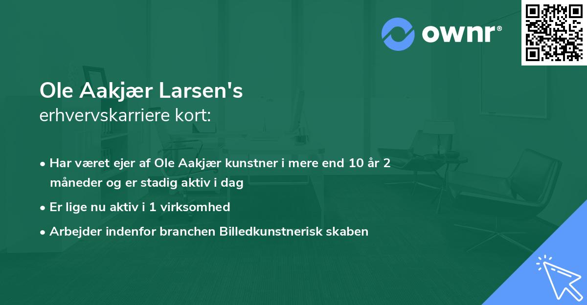 Ole Aakjær Larsen's erhvervskarriere kort