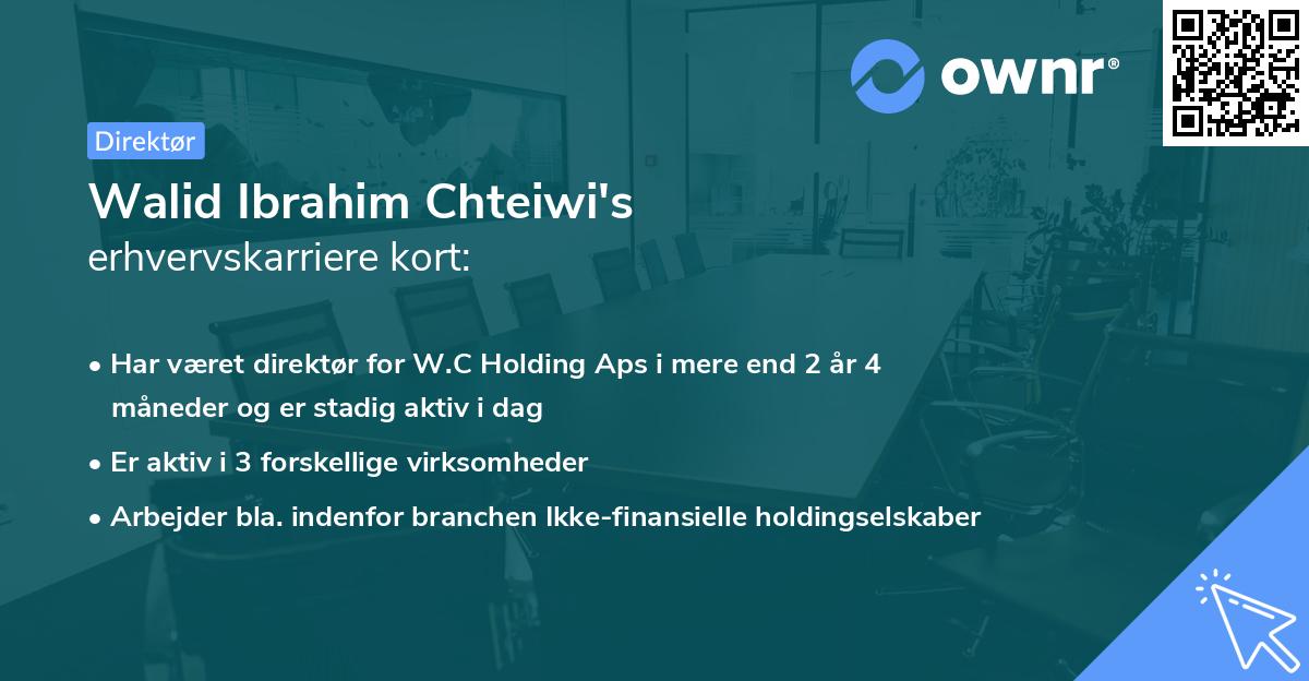Walid Ibrahim Chteiwi's erhvervskarriere kort