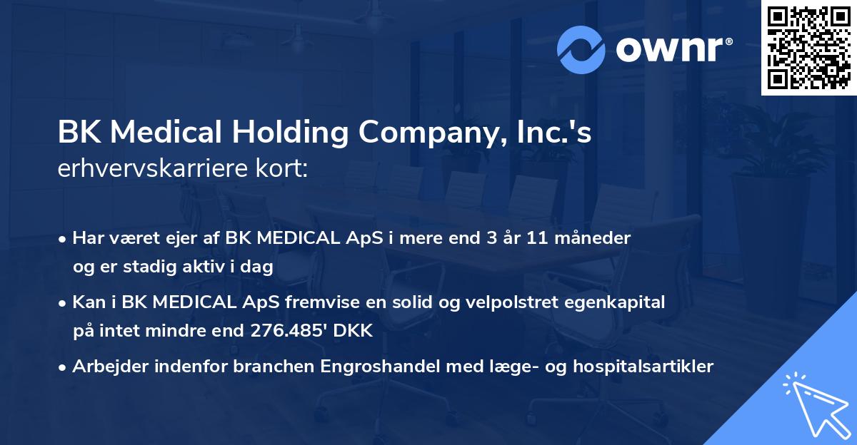 BK Medical Holding Company, Inc.'s erhvervskarriere kort