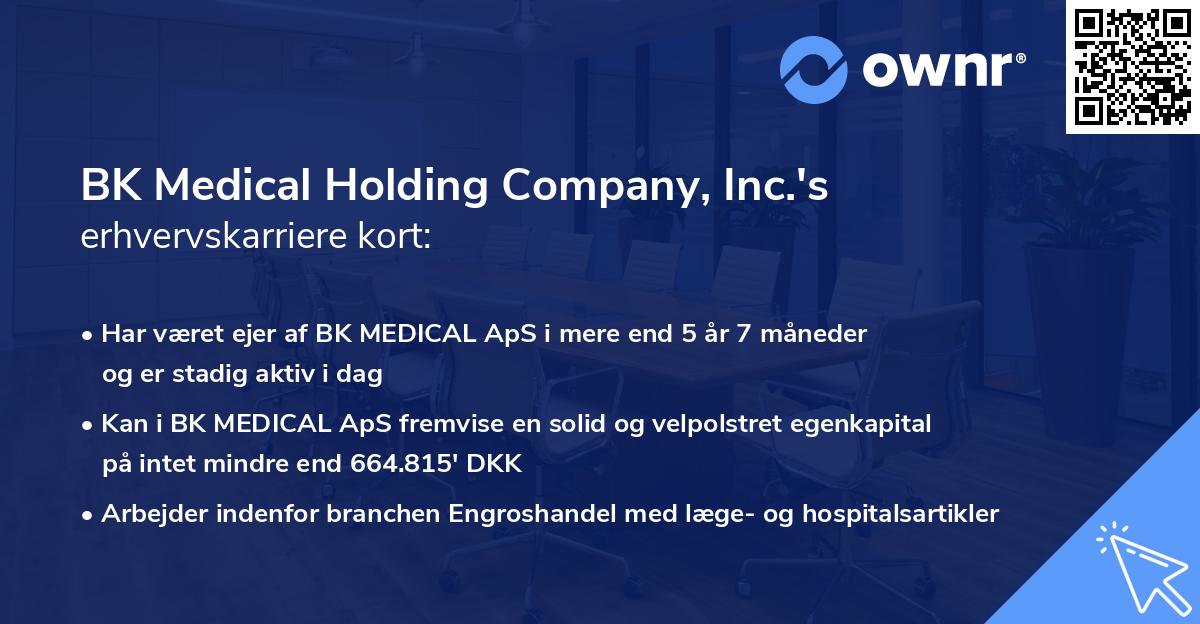 BK Medical Holding Company, Inc.'s erhvervskarriere kort