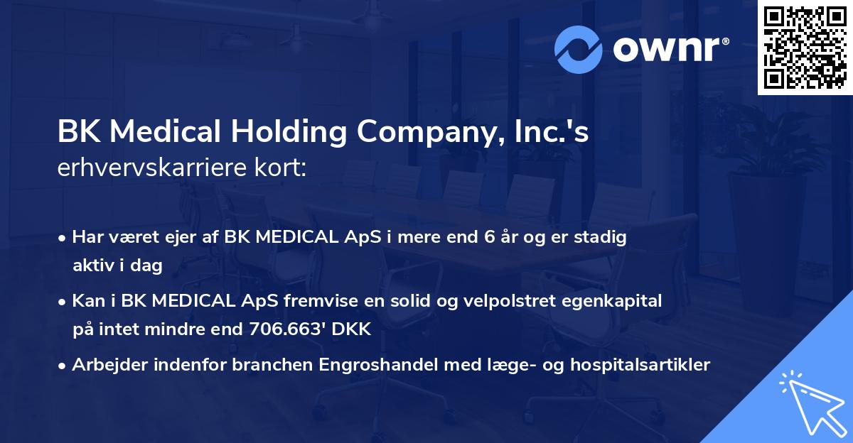 BK Medical Holding Company, Inc.'s erhvervskarriere kort