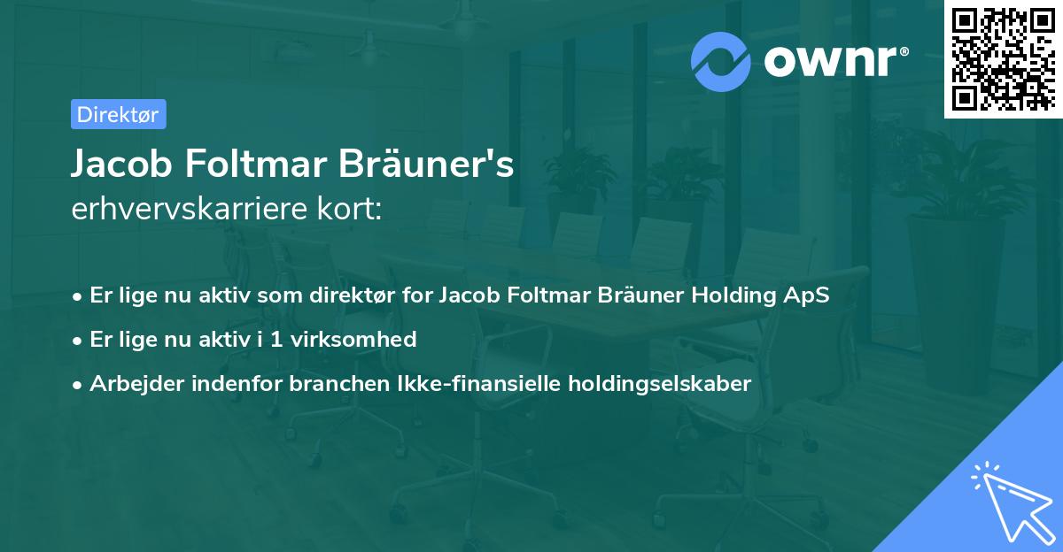 Jacob Foltmar Bräuner's erhvervskarriere kort