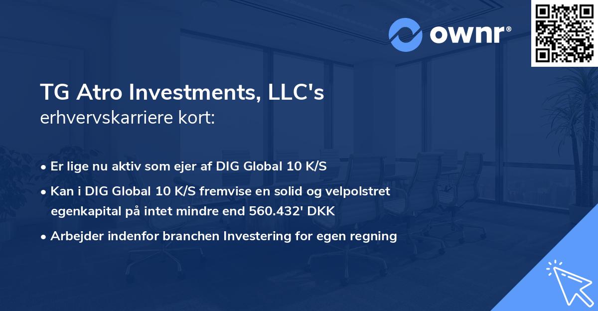 TG Atro Investments, LLC's erhvervskarriere kort