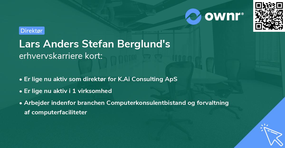 Lars Anders Stefan Berglund's erhvervskarriere kort