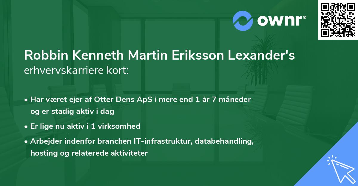 Robbin Kenneth Martin Eriksson Lexander's erhvervskarriere kort