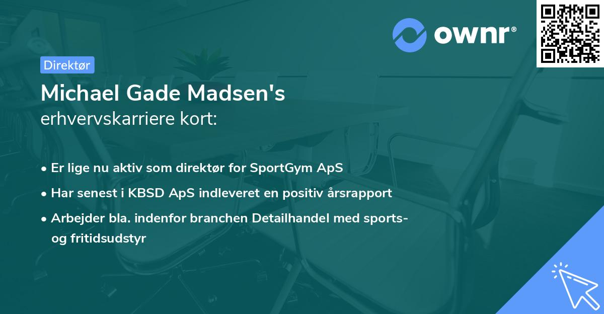 Michael Gade Madsen's erhvervskarriere kort