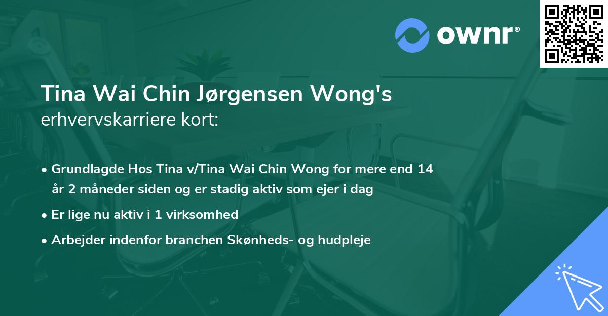 Tina Wai Chin Jørgensen Wong's erhvervskarriere kort