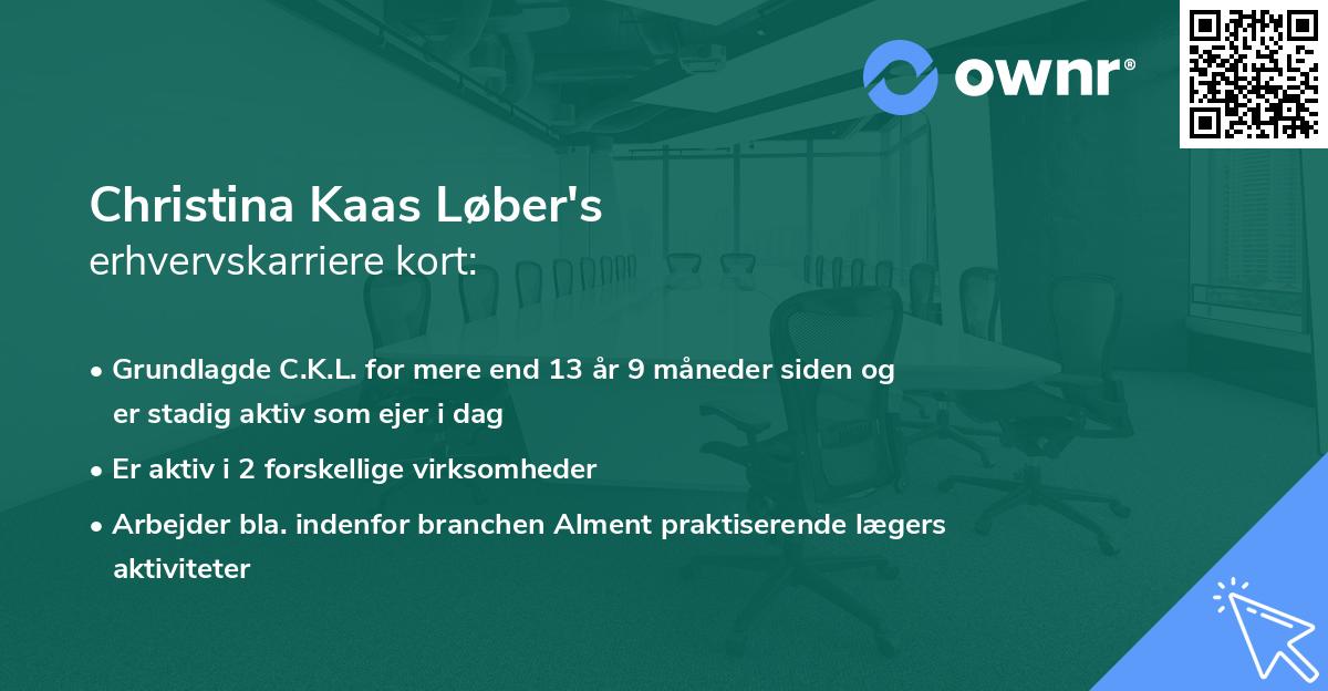 Christina Kaas Løber's erhvervskarriere kort