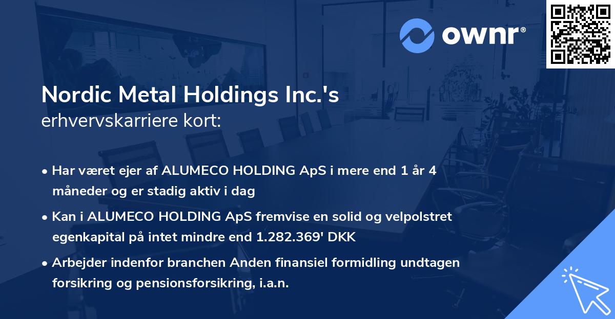 Nordic Metal Holdings Inc.'s erhvervskarriere kort