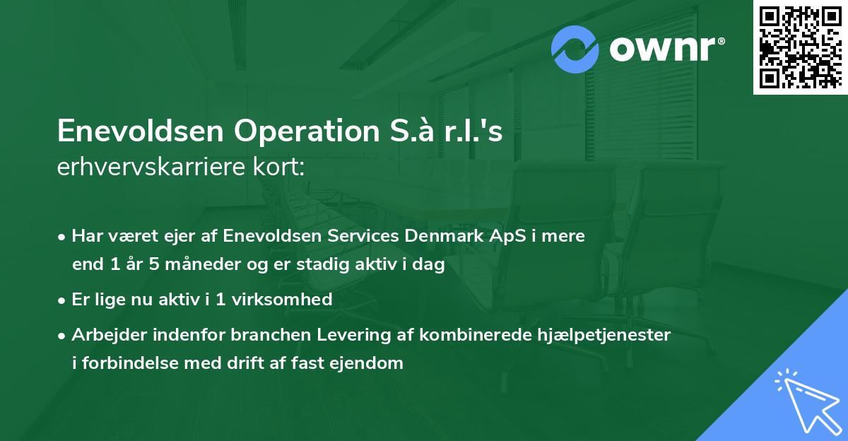 Enevoldsen Operation S.à r.l.'s erhvervskarriere kort