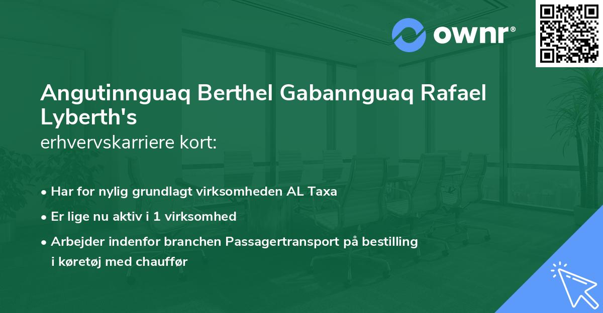 Angutinnguaq Berthel Gabannguaq Rafael Lyberth's erhvervskarriere kort