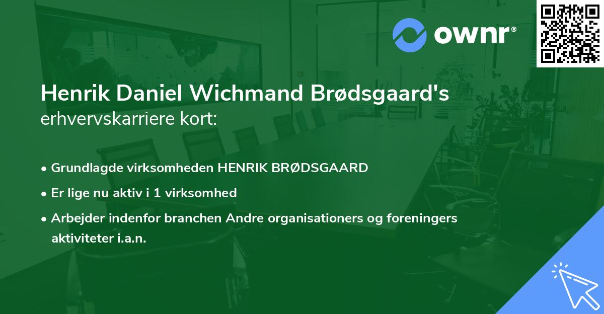 Henrik Daniel Wichmand Brødsgaard's erhvervskarriere kort
