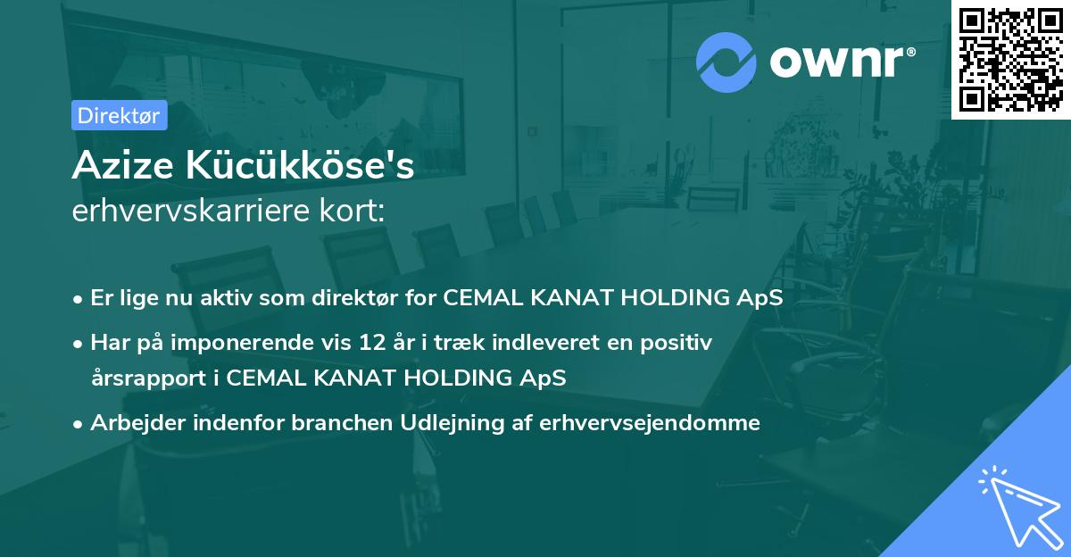 Azize Kücükköse's erhvervskarriere kort