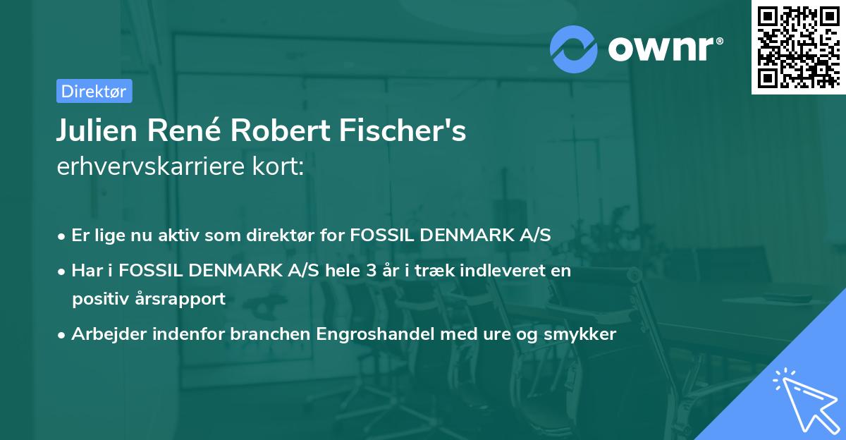 Julien René Robert Fischer's erhvervskarriere kort