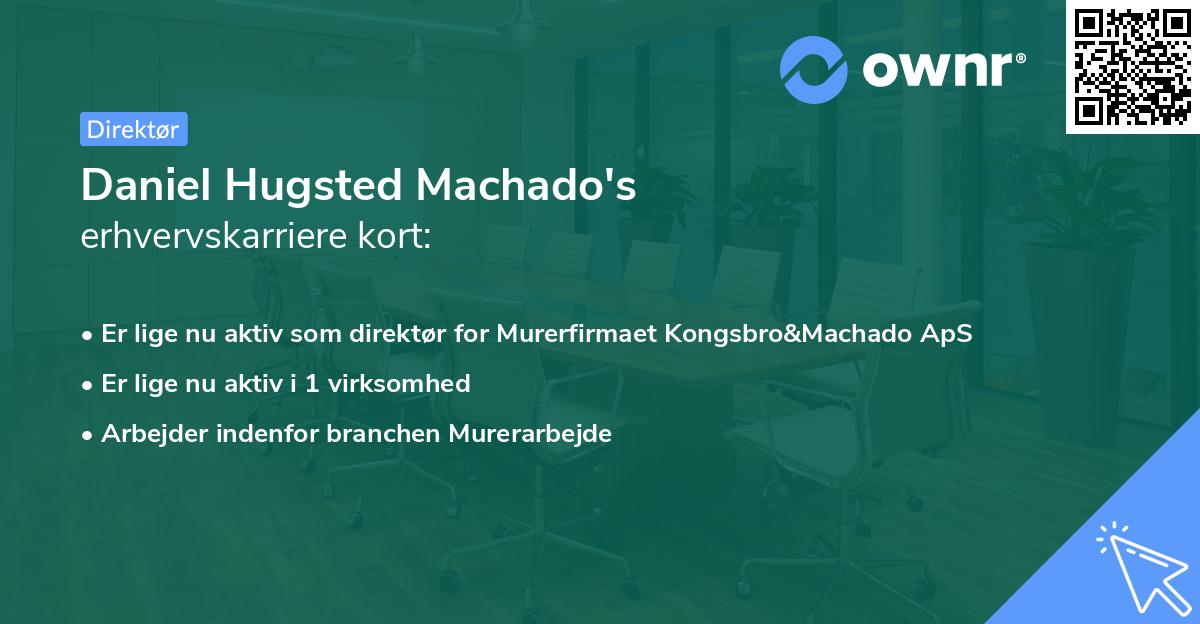 Daniel Hugsted Machado's erhvervskarriere kort